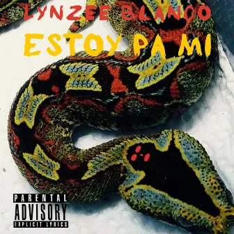 Estoy Pa Mi by Lynzee Blanco