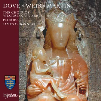 Judith Weir, Jonathan Dove & Matthew Martin: Choral Works by Jonathan Dove