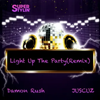 Light Up The Party(Remix) by JUSCUZ