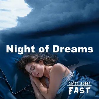 Night of Dreams by Go to Sleep Fast