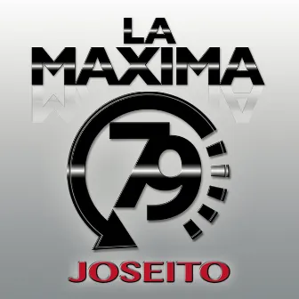 Joseito by La Maxima 79