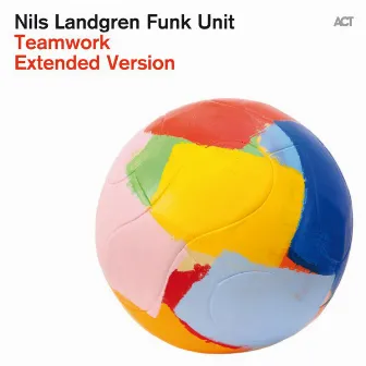 Teamwork (Extended Version) by Nils Landgren Funk Unit