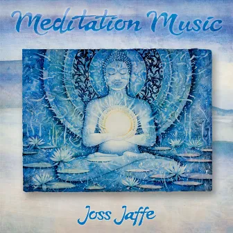 Meditation Music by Joss Jaffe