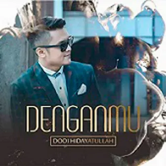 Denganmu by Dodi Hidayatullah