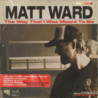 The Way That I Was Meant To Be by Matt Ward