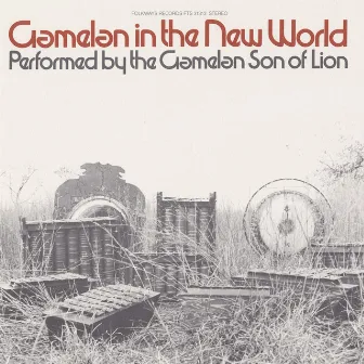 Gamelan in the New World, Vol. 1 by Gamelan Son of Lion