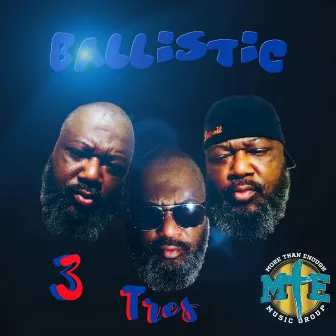 3 (Tres) by Mr. Ballistic