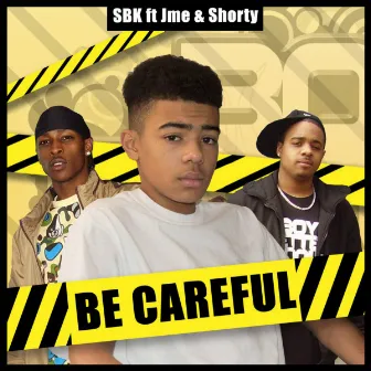 Be Careful by sbk