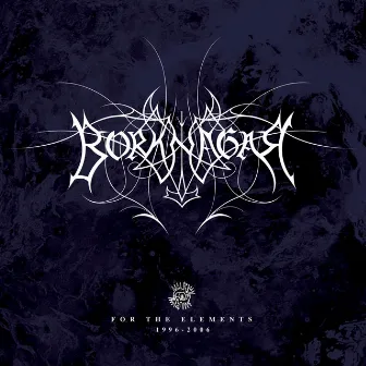 For The Elements 1996 - 2006 by Borknagar