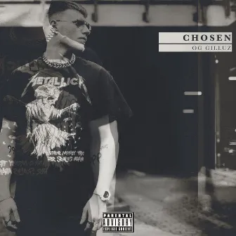 Chosen by OG Gilluz