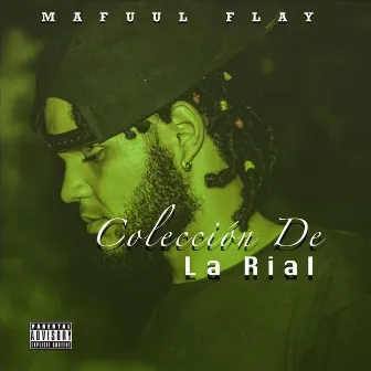 Colección De La Rial by Mafuul Flay