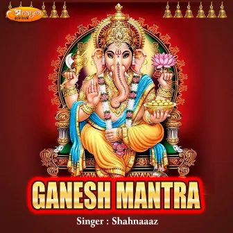 Ganesh Mantra by Shahnaaaz