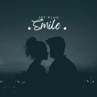 Smile by Jet Plug