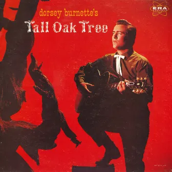 Dorsey Burnette's Tall Oak Tree (Bonus Track Version) by Dorsey Burnette