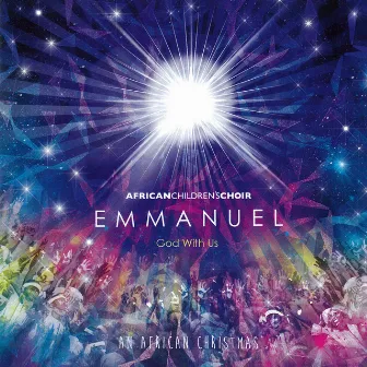 Emmanuel God with Us an African Christmas by African Children's Choir