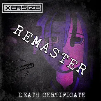 Death Certificate (2022 Remaster) by Xersize