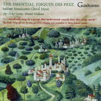 The Essential Josquin Des Prez by Edward Wickham