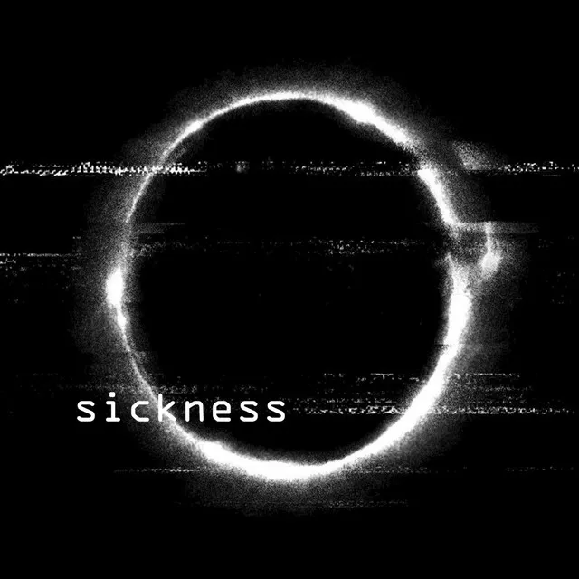 Sickness