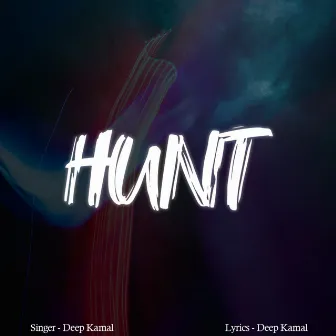 Hunt by Deep Kamal