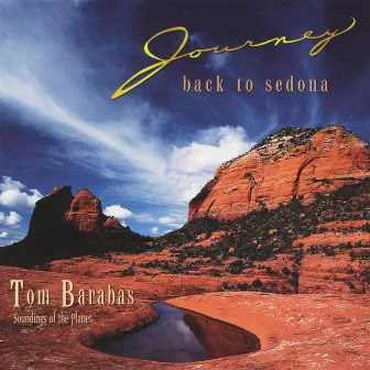 Journey Back to Sedona by Tom Barabas