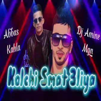 Kolchi Smate 3liya by Dj Amine MGn