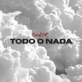 Todo o Nada by Driell DR