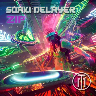 Zip by Soaki Delayer