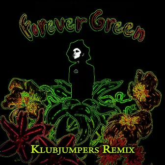 Forever Green - KlubJumpers Remix by Forever Green