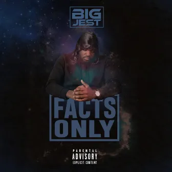 Facts Only by Big Jest