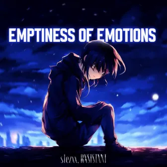 Emptiness Of Emotions by s1ezxx