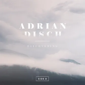 Discovering Side B by Adrian Disch