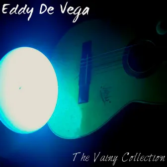 The Vainy Collection by Eddy De Vega