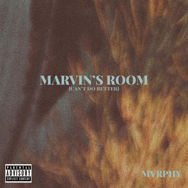 Marvin's Room (Can't Do Better)