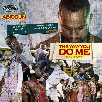 The Way You Do Me (Live Version) by Abiodun