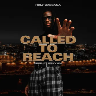 Called To Reach by Holy Gabbana