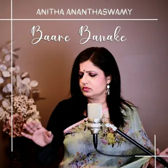 Baare Banake by Anitha Ananthaswamy