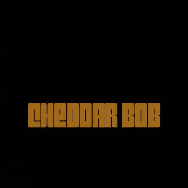 Cheddar Bob