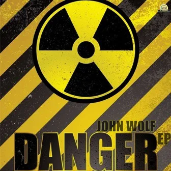 Danger EP by John Wolf