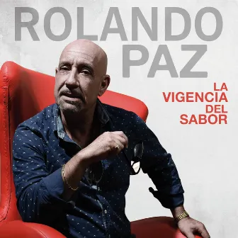 La Vigencia del Sabor by Rolando Paz