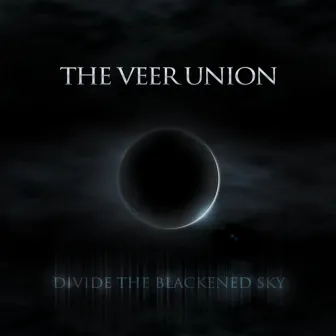 Divide the Blackened Sky by The Veer Union