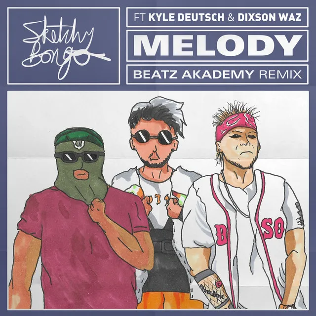 Melody (feat. Kyle Deutsch & Dixson Waz) - Beatz Akademy Remix