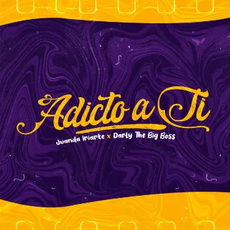 Adicto A Ti by Darly the big boss