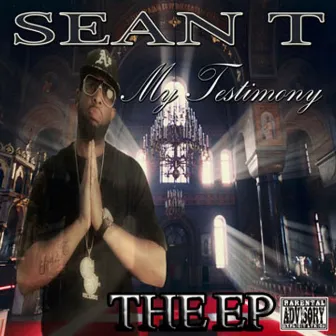 My Testimony - EP by Sean T.