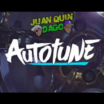 Auto-Tune by Juan Quin y Dago