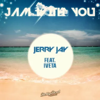 Jam With You by Jerry Jay