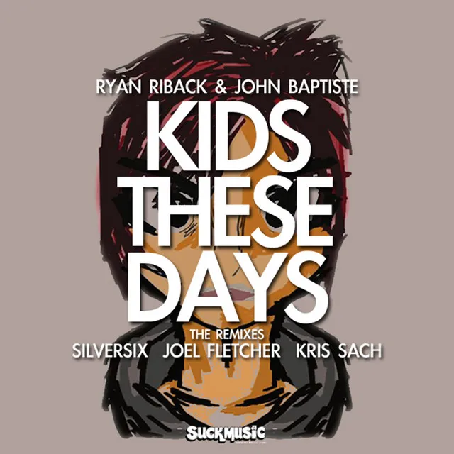 Kids These Days (Joel Fletcher Remix)