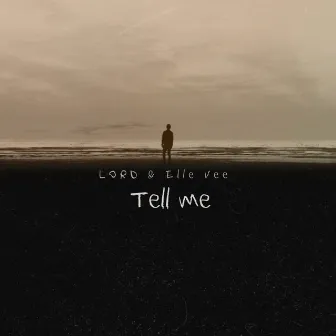 Tell Me by LOrd