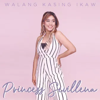 Walang Kasing Ikaw by Princess Sevillena