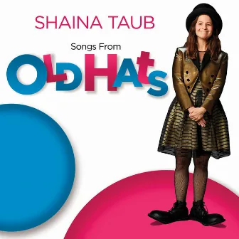 Songs From Old Hats by Shaina Taub