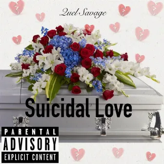 Suicidal Love by Quel Savage